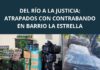 Del río a la justicia: atrapados con contrabando en barrio La Estrella