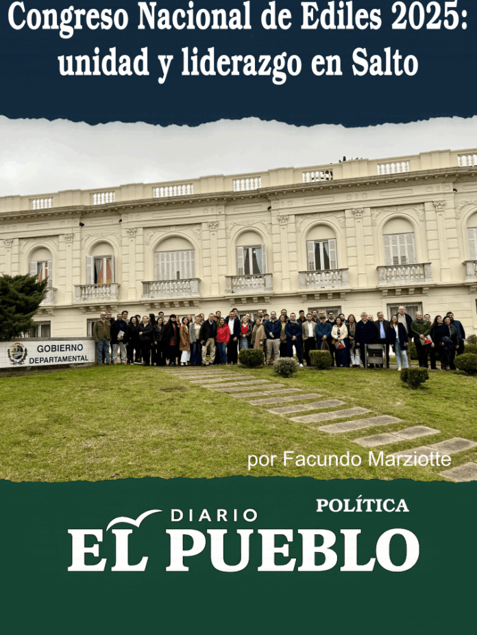 Congreso Nacional de Ediles 2025: unidad y liderazgo en Salto