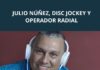 Julio Núñez, disc jockey y operador radial
