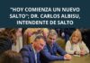 Dr. Carlos Albisu: Asumo con EL PUEBLO de Salto… Hoy comienza un nuevo Salto