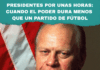 Presidentes por unas horas: cuando el poder dura menos que un partido de fútbol