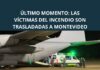 Último momento: las víctimas del incendio son trasladadas a Montevideo