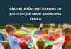 Día del Niño: recuerdos de juegos que marcaron una época