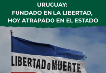 Uruguay: fundado en la libertad, hoy atrapado en el estado