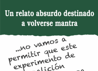 Un relato absurdo destinado a volverse mantra Pablo Melgar