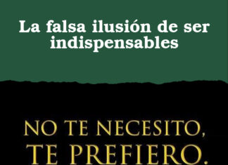 La falsa ilusión de ser indispensables