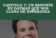 CAPITULO 7: UN REPUNTE EN DAYMAN QUE NOS LLENA DE ESPERANZA