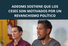 ADEOMS sostiene que los ceses son motivados por un revanchismo polรญtico