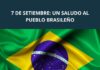 7 de setiembre: un saludo al pueblo brasileño