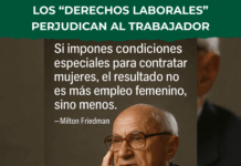 Los “Derechos laborales” perjudican al trabajador