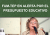 FUM-TEP en alerta por el presupuesto educativo