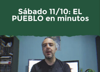 Sábado 11/10: EL PUEBLO en minutos