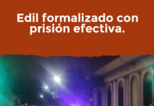 Edil formalizado con prisión efectiva.