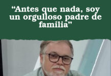 “Antes que nada, soy un orgulloso padre de familia”