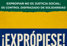 Expropiar no es justicia social: es control disfrazado de solidaridad