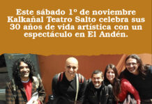 Este sábado 1º de noviembre Kalkañal Teatro Salto celebra sus 30 años de vida artística con un espectáculo en El Andén.