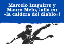 Marcelo Izaguirre y Mauro Melo, ¡allá en «la caldera del diablo»!