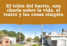 El telón del barrio, una charla sobre la vida, el teatro y las cosas simples