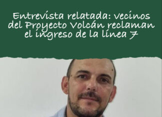 Entrevista relatada: vecinos del Proyecto Volcán reclaman el ingreso de la línea 7