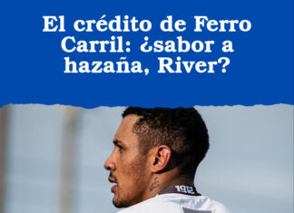 El crédito de Ferro Carril: ¿sabor a hazaña, River?