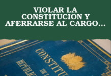 VIOLAR LA CONSTITUCION Y AFERRARSE AL CARGO…