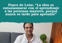 Ponce de León: “La idea es entusiasmarse con el aprendizaje a las personas mayores, porque nunca es tarde para aprender”