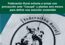 Federación Rural exhorta a actuar con precaución ante «Casupá» y plantea seis meses para definir una solución sostenible