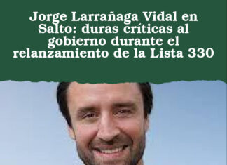 Jorge Larrañaga Vidal en Salto: duras críticas al gobierno durante el relanzamiento de la Lista 330