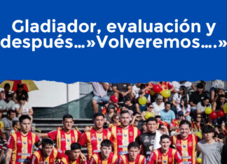 Gladiador, evaluación y después…»Volveremos….»