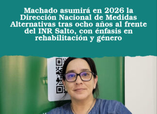 Machado asumirá en 2026 la Dirección Nacional de Medidas Alternativas tras ocho años al frente del INR Salto, con énfasis en rehabilitación y género