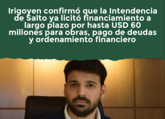Irigoyen confirmó que la Intendencia de Salto ya licitó financiamiento a largo plazo por hasta USD 60 millones para obras, pago de deudas y ordenamiento financiero