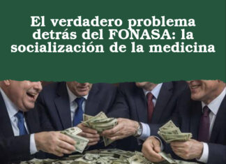 El verdadero problema detrás del FONASA: la socialización de la medicina
