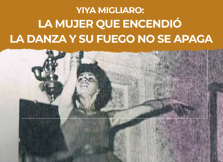 Yiya Migliaro: La mujer que encendió la danza y su fuego no se apaga