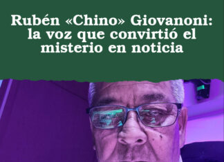Rubén «Chino» Giovanoni: la voz que convirtió el misterio en noticia