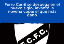 Ferro Carril se despega en el nuevo siglo; levantó la novena copa: el que más ganó
