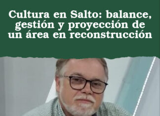 Cultura en Salto: balance, gestión y proyección de un área en reconstrucción