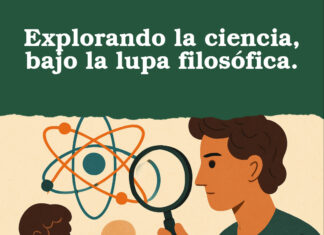 Explorando la ciencia, bajo la lupa filosófica.