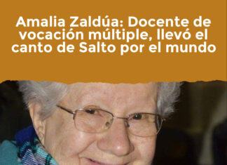 Amalia Zaldúa: Docente de vocación múltiple, llevó el canto de Salto por el mundo