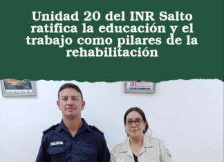 Unidad 20 del INR Salto ratifica la educación y el trabajo como pilares de la rehabilitación