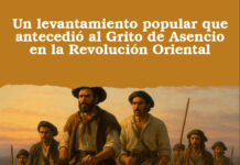 Un levantamiento popular que antecedió al Grito de Asencio en la Revolución Oriental