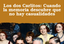 Los dos Carlitos: Cuando la memoria descubre que no hay casualidades