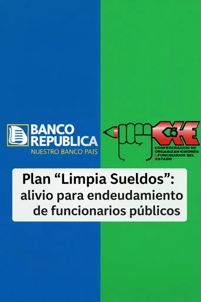 COFE y BROU lanzan Plan “Limpia Sueldos”: alivio para endeudamiento de funcionarios públicos