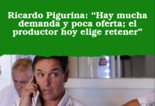 Ricardo Pigurina: “Hay mucha demanda y poca oferta; el productor hoy elige retener”