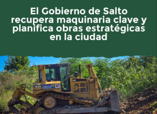 El Gobierno de Salto recupera maquinaria clave y planifica obras estratégicas en la ciudad