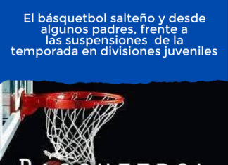 El básquetbol salteño y desde algunos padres, frente a las suspensiones de la temporada en divisiones juveniles