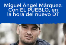 Miguel Ángel Márquez. Con EL PUEBLO, en la hora del nuevo DT