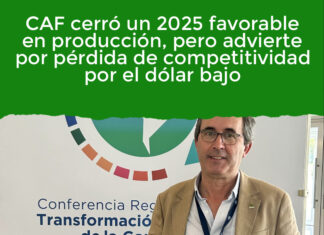 CAF cerró un 2025 favorable en producción, pero advierte por pérdida de competitividad por el dólar bajo