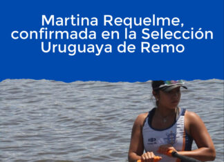 Martina Requelme, confirmada en la Selección Uruguaya de Remo