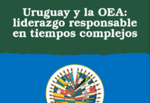 Uruguay y la OEA: liderazgo responsable en tiempos complejos