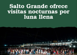 Salto Grande ofrece visitas nocturnas por luna llena